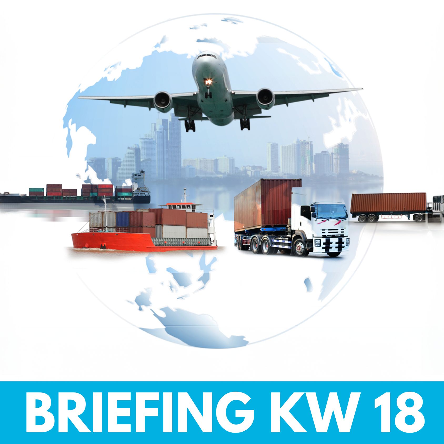 Logistik Briefing KW 18